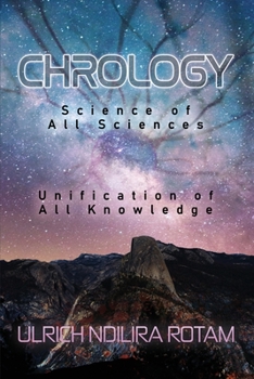 Paperback Chrology: Science of All Sciences Unification of All Knowledge Book