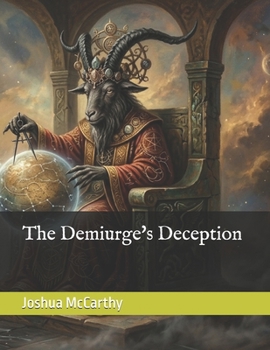 Paperback The Demiurge's Deception Book