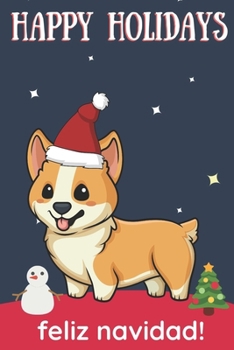 Paperback Happy Holidays Feliz Navidad: Cute Kawaii Chibi Cute Corgi Puppy Dog With a Red White Santa Hat with Night Sky with Stars Notebook Cover. Great Jour Book