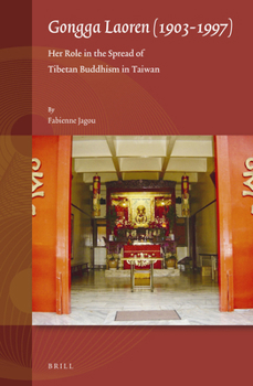 Hardcover Gongga Laoren (1903-1997): Her Role in the Spread of Tibetan Buddhism in Taiwan Book