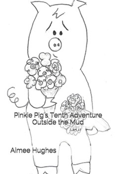 Paperback Pinkie Pig's Tenth Adventure Outside the Mud Book