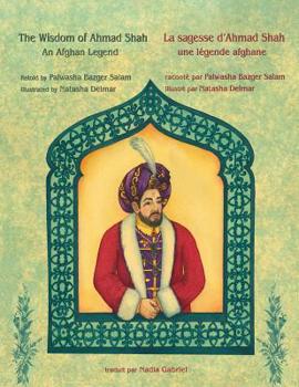Paperback The Wisdom of Ahmad Shah -- La sagesse d'Ahmad Shah: English-French Edition Book