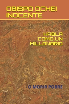 Paperback Habla Como Un Millonario: - O Morir Pobre [Spanish] Book