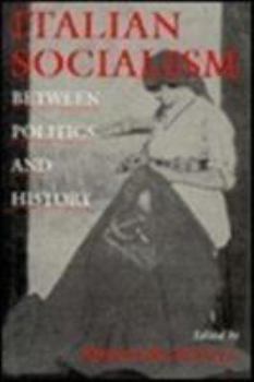 Hardcover Italian Socialism: Between Politics and History Book