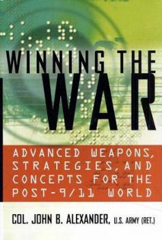 Hardcover Winning the War: Advanced Weapons, Strategies, and Concepts for the Post-9/11 World Book