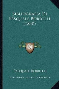 Paperback Bibliografia Di Pasquale Borrelli (1840) [Italian] Book
