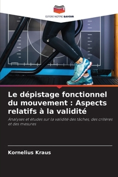 Paperback Le dépistage fonctionnel du mouvement: Aspects relatifs à la validité [French] Book