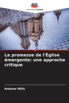 La promesse de l'Église émergente: une approche critique (French Edition)