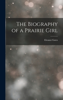 Hardcover The Biography of a Prairie Girl Book