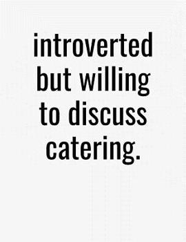 Paperback Introverted But Willing To Discuss Catering: College Ruled Composition Notebook Book