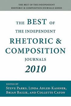 Paperback The Best of the Independent Rhetoric and Composition Journals 2010 Book