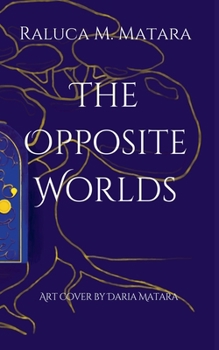 The Opposite Worlds (The Stories of Different Worlds)