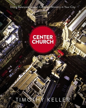 Hardcover Center Church: Doing Balanced, Gospel-Centered Ministry in Your City Book