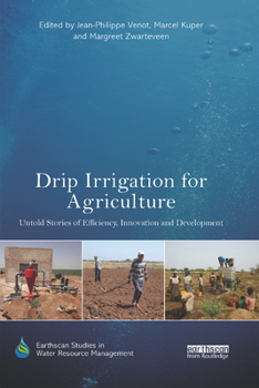 Paperback Drip Irrigation for Agriculture: Untold Stories of Efficiency, Innovation and Development Book