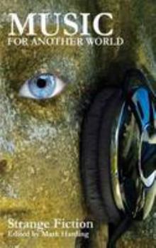 Paperback Music for Another World: An Anthology of Strange Fiction Book