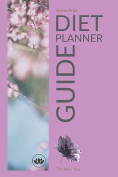 Diet Planner Guide: 90 Days 3 Months Meal And Activity Goals Habit Tracker, Daily Food Diary, Fitness Journal, Planning Grocery List For Optimal Weight Loss ( 6"x9" 15.24 x 22.86 cm ) (The New You)
