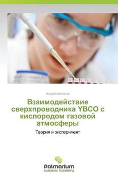 Paperback Vzaimodeystvie Sverkhprovodnika Ybco S Kislorodom Gazovoy Atmosfery [Russian] Book