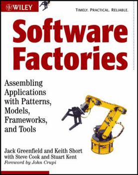 Paperback Software Factories: Assembling Applications with Patterns, Models, Frameworks, and Tools Book