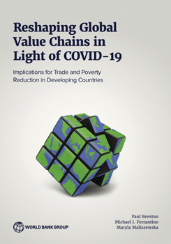 Paperback Reshaping Global Value Chains in Light of Covid-19: Implications for Trade and Poverty Reduction in Developing Countries Book