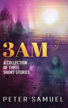 Hardcover 3am: A Collection Of Three Short Stories Book
