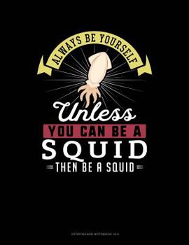 Paperback Always Be Yourself Unless You Can Be a Squid Then Be a Squid: 6 Columns Columnar Pad Book