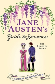 Paperback Jane Austen's Guide to Romance: The Regency Rules Book