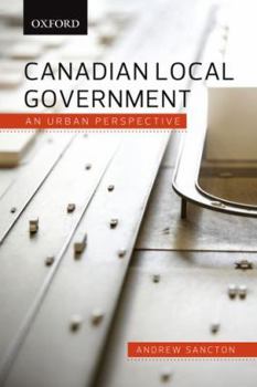 Paperback Canadian Local Government: An Urban Perspective Book