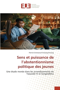 Paperback Sens et puissance de l'abstentionnisme politique des jeunes [French] Book