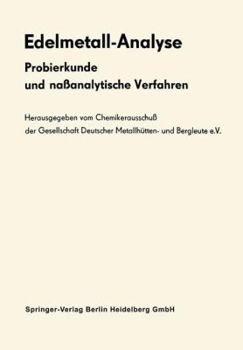 Paperback Edelmetall-Analyse: Probierkunde Und Naßanalytische Verfahren [German] Book