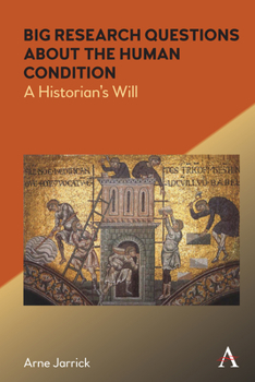 Paperback Big Research Questions about the Human Condition: A Historian's Will Book
