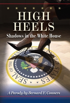 Hardcover High Heels: Shadows in the White House Book