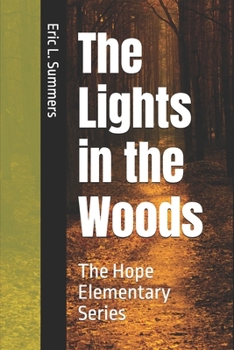 Paperback The Lights in the Woods: The Hope Elementary Series Book