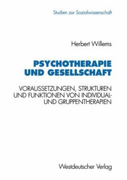 Paperback Psychotherapie Und Gesellschaft: Voraussetzungen, Strukturen Und Funktionen Von Individual- Und Gruppentherapien [German] Book