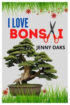 Paperback I Love Bonsai: The comprehensive guide to growing amazing bonsai trees Book