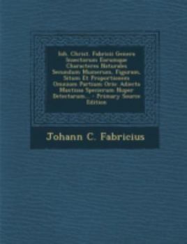 Paperback Ioh. Christ. Fabricii Genera Insectorum Eorumque Characteres Naturales Secundum Mumerum, Figuram, Situm Et Proportionem Omnium Partium Oris: Adiecta M [Latin] Book