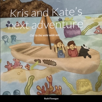 Paperback Kris and Kate's next adventure: Out to the wide wide sea Book