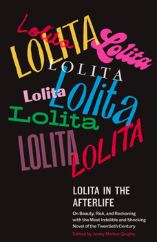 Paperback Lolita in the Afterlife: On Beauty, Risk, and Reckoning with the Most Indelible and Shocking Novel of the Twentieth Century Book