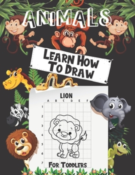 Paperback Animals Learn How To Draw For Toddlers: Learning How To Draw Animals For Beginners Kids Book