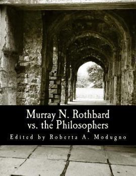 Paperback Murray N. Rothbard vs. the Philosophers (Large Print Edition): Unpublished Writings on Hayek, Mises, Strauss, and Polanyi [Large Print] Book