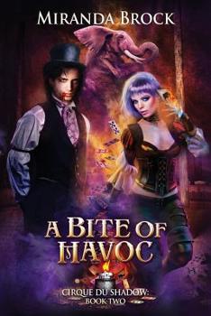 A Bite of Havoc - Book #2 of the Cirque du Shadow