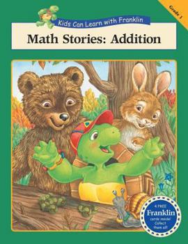 Paperback Math Stories: Addition (Kids Can Learn with Franklin) Book