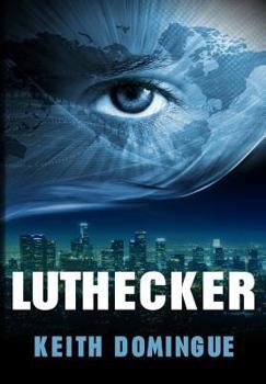 Luthecker - Book #1 of the Alex Luthecker