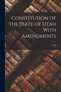 Paperback Constitution of the State of Utah With Amendments Book