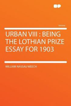 Paperback Urban VIII: Being the Lothian Prize Essay for 1903 Book