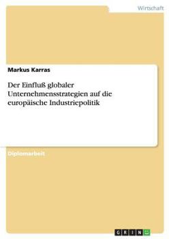 Paperback Der Einfluß globaler Unternehmensstrategien auf die europäische Industriepolitik [German] Book