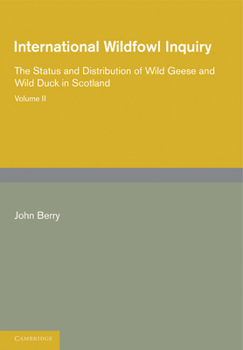 Paperback International Wildfowl Inquiry: Volume 2, the Status and Distribution of Wild Geese and Wild Duck in Scotland Book