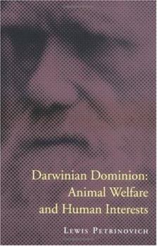 Hardcover Darwinian Dominion: Animal Welfare and Human Interests Book