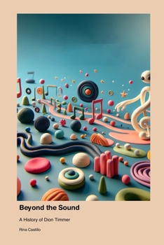 Paperback Beyond the Sound: A History of Dion Timmer Book