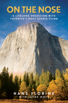 Paperback On the Nose: A Lifelong Obsession with Yosemite's Most Iconic Climb Book