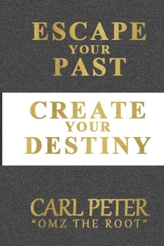 Paperback Escape Your Past Create Your Destiny Book
